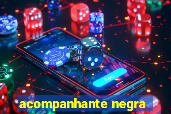 acompanhante negra